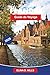 FLANDRE Guide de voyage 2026: Le guide complet de Bruges, Gand et Anvers avec les principales attractions, la cuisine locale, des itinéraires ... pour les visiteurs débutants (French Edition)