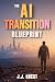 The AI Transition Blueprint...