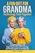 A Fun Gift for Grandma - Technology Time Together: A Guided Journal for Supporting Grandma with Technology and Thriving Together in the Digital Age
