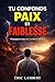 Tu confonds paix et faiblesse: Pourquoi éviter les conflits t’affaiblit (French Edition)