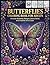 Butterflies Coloring Book for Adults: Intricate Butterfly Designs, Stress Relief, and Creative Art to Color