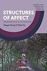 Structures of Affect: Gender and Political Culture in China (Queering China: Transnational Genders and Sexualities) Structures of Affect: Gender and Political Culture in China (Queering China: Transnational Genders and Sexualities)