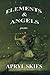 Elements & Angels: Poems