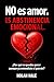 No es amor. Es abstinencia emocional: Por qué vuelves a quien te hace daño y cómo romper el ciclo (Spanish Edition)