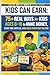 Kids Can Earn: 75+ Real Ways for Kids to Make Money, Start Side Hustles, and Build Their First Income: The Ultimate Kids' Money-Making Guide — No Parent's Wallet Required