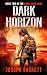 Dark Horizon: A Post Apocal...