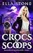 Crocs et scoops: Un roman d...