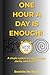 One hour a day is enought!: A simple system to regain energy, clarity, and direction. (Ideal Society, Happiness and Human Values)
