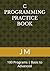 C PROGRAMMING PRACTICE BOOK: 100 Programs | Basic to Advanced