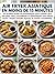 Air Fryer Asiatique en moins de 15 minutes :: 70 recettes faciles et économiques pour cuisiner seul. Des plats sains, croustillants et authentiques ... et snacks croustillants. (French Edition)