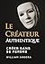 Le Créateur Authentique: Créer sans se perdre (French Edition)