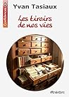 Les tiroirs de nos vies