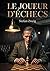 Le Joueur d'échecs: Le chef-d'oeuvre ultime de Stefan Zweig - un duel psychologique entre génie et folie au coeur de l'oppression nazie (French Edition)