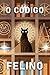 O Código Felino: Decifrando a Mente dos Gatos (Portuguese Edition)