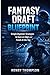 Fantasy draft blueprint: Simple strategies for beginners to gain an edge and finish at the top