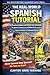 The Real-World Spanish Tutorial (Intermediate & Advanced Level): A Practical Guide to AMERICAN SPANISH for General Contractors and Skilled Trade Services