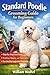 Standard Poodle Grooming Guide for Beginners: Step-by-Step Coat Care, Brushing, Clipping, and Maintenance for a Healthy, Tangle-Free Companion