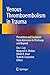 Venous Thromboembolism in Trauma: Prevention and Treatment from Admission to Discharge and Beyond