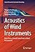 Acoustics of Wind Instruments: How Does a Sound Come From a Wind Instrument? (Current Research in Systematic Musicology, 15)