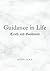Guidance in Life: Truth and Goodness