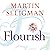 Flourish: A New Understanding of Happiness and Wellbeing: The practical guide to using positive psychology to make you happier and healthier