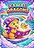 Kawaii Dragons Coloring Book: Cute & Easy Fantasy Dragons for Relaxation, Stress Relief and Creative Fun – Perfect for Kids, Teens & Adults