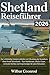 Shetland-Reiseführer 2026: Der Vollständige Insider-Leitfaden Zur Erkundung Der Bezauberndsten Inseln Schottlands – Top-Attraktionen, Lokales Essen, ... Für Jeden Reisenden (German Edition)