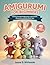 Amigurumi for Beginners: 45 Easy Crochet Projects for cute Animals, Characters and Mini Plush Toys