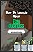 How To Launch Your Etsy business: A Beginner Step-by-Step Guide to launching, Growing, and Profiting From Your Handmade or Digital Products Online