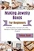 Making Jewelry Boxes For Beginners: Craft Beautiful Containers For Gifts, Storage & Profit With Simple Woodworking Projects