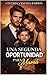 UNA SEGUNDA OPORTUNIDAD PARA MAMA: EL AMOR DE UNA MADRE LO ES TODO (Spanish Edition)
