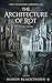 Architecture of Rot: A Dark Academia Gothic Romantasy (The Velmoor Chronicles Book 3) (Velmoor Chronicles Series)