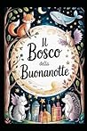 Il bosco della Buonanotte: Cento favole per addormentare con meraviglia (Italian Edition)
