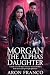 Morgan The Alphas Daughter:...