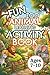 Fun Zoo Animal Activity Book: Animal themed Learning Activity Book for Ages 7-10 | Mazes, Word Searches, Dot-to-Dots and More | Solutions Included