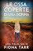 Le Ossa Coperte di una Donna (Opal Fields #6)