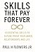 Skills That Pay Forever: 12 Essential Skills to Future-Proof Your Career, Relationships, and Life
