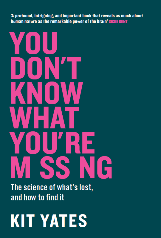 You Don't Know What You're Missing: The science of what’s lost, and how to find it