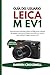 Guía del usuario Leica M EV1: Instrucciones prácticas sobre configuración cámara sin espejo, técnicas enfoque automático y control para calidad imagen excepcional (Spanish Edition)