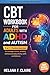 CBT Workbook for Adults with Adhd and Autism: 3 in 1 - Practical exercises to manage stress, anxiety, enhance productivity, with confidence