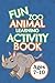 Fun Zoo Animal Activity Book: Animal Themed Activity Book for Ages 7-10 | Mazes, Crosswords, colourable Dot-to-Dots and More | Solutions Included