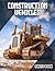 Construction Vehicles Photo Book: Capture The Power And Strength Of Heavy Duty Construction Machinery | Perfect Gift For Construction Enthusiasts And Equipment Fans
