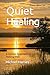 Quiet Healing: A Gentle Approach to Feeling Well