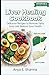 Liver Healing Cookbook: Delicious Recipes to Reverse Fatty Liver and Restore Your Health (The Healing Kitchen Cookbook Series)