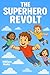 The Superhero Revolt
