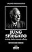 Jung spiegato: Archetipi, Ombra e inconscio collettivo (Atlante Psicoanalitico Vol. 3) (Italian Edition)
