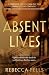 Absent Lives by Rebecca Pells