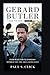 GERARD BUTLER: A Voice the World Couldn’t Ignore: From Rejection to Stardom—Defined by Grit, Risk, and a Lasting Legacy