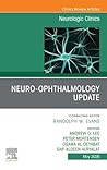 Neuro-Ophthalmology Update, An Issue of Neurologic Clinics: Neuro-Ophthalmology Update, An Issue of Neurologic Clinics, E-Book (The Clinics: Internal Medicine)