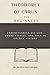 Theodoret of Cyrus for Beginners: Understanding His Life, Commentaries, and Role in Church History (THE FORGOTTEN FATHERS)